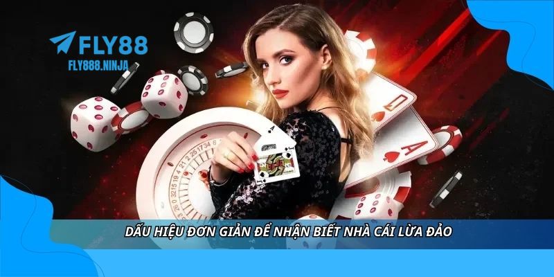 FLY88 Lừa Đảo – Xác Minh Thực Hư Về Tin Đồn Vô Căn Cứ 5 Những giấu hiệu để bạn có thể nhận biết được một nhà cái lừa đảo